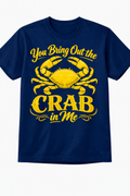 You Bring Out the Crab in Me Graphic Tee