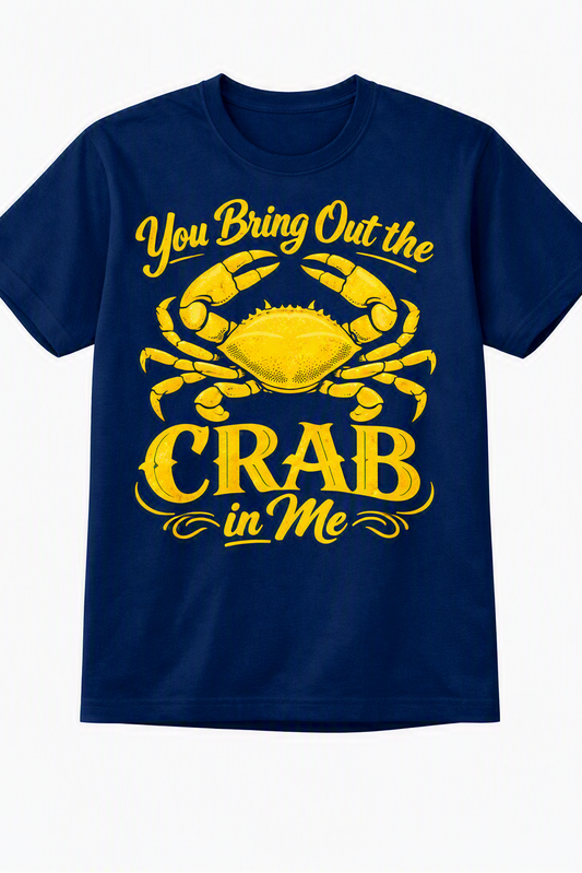 You Bring Out the Crab in Me Graphic Tee