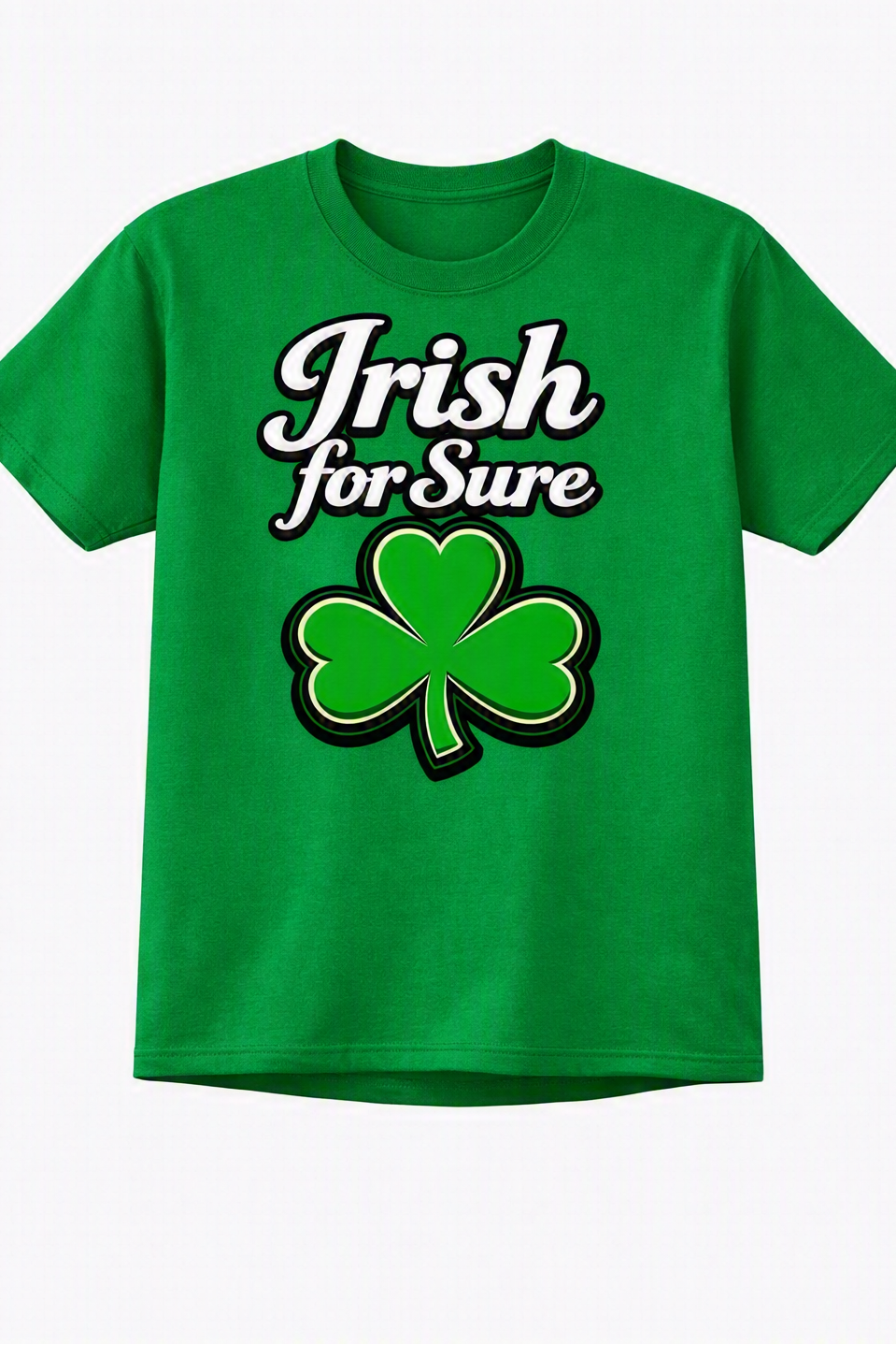 Irish For Sure Graphic Tee