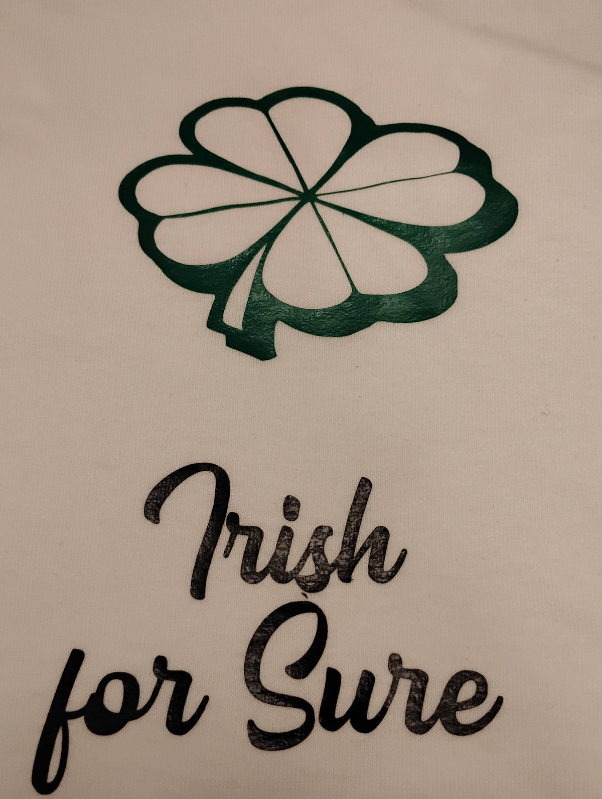 Irish for Sure - T Shirt